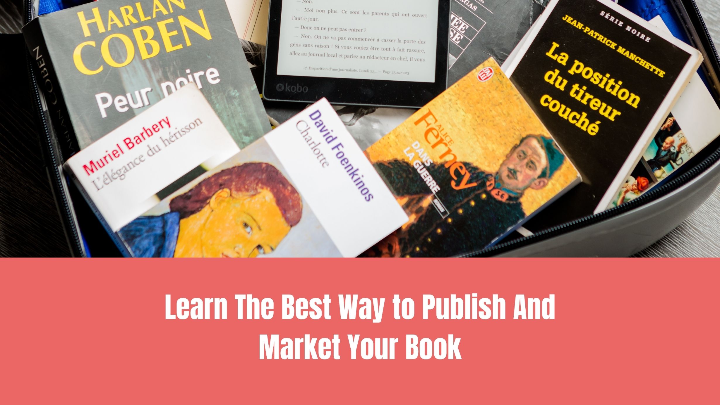 Learn The Best Way to Publish and Market Your Book